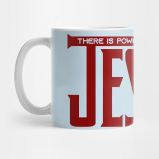 There is power in the name of JESUS Mug